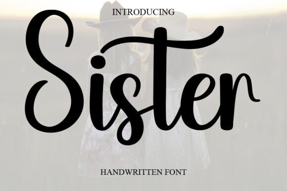 Sister: The Sweet Handwritten Font That Feels Like a Hug