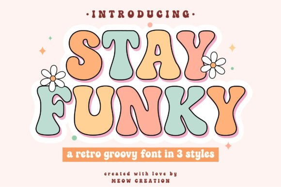 Stay Funky: A Retro Font That Brings Groovy Vibes to Modern Design